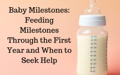 Baby Milestones: Feeding Milestones Through the First Year and When to Seek Help